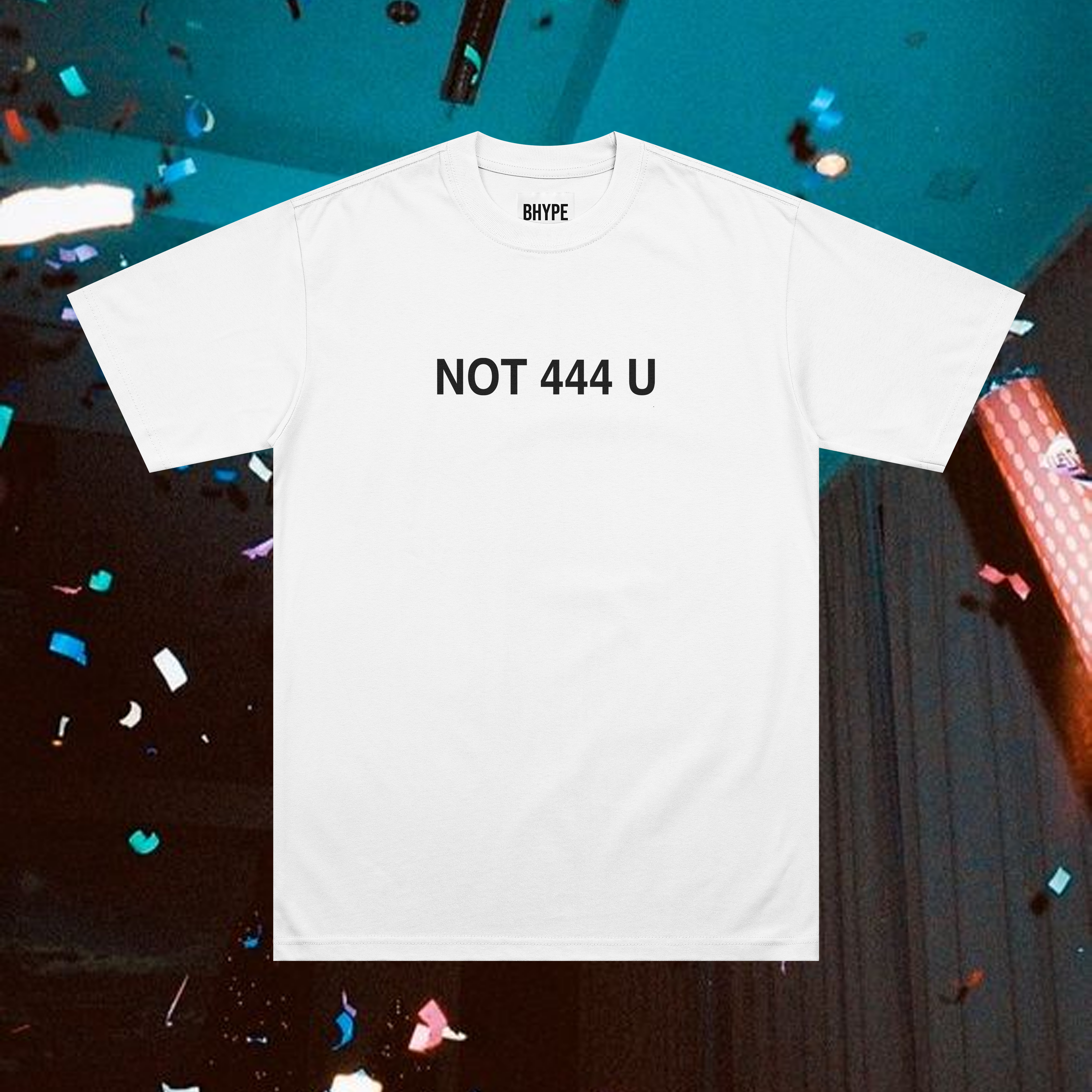 Not 444 you T-shirt